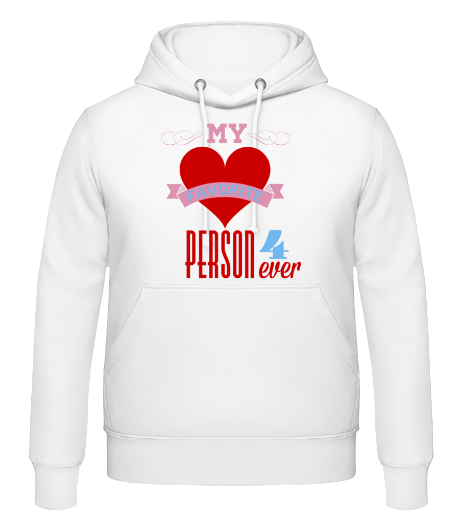 My Favorite Person 4Ever · Sweat à capuche Homme