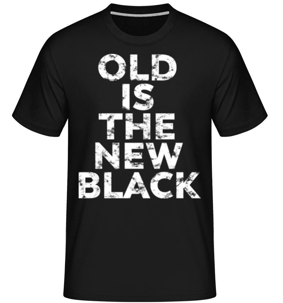 Aperçu: Old Is The New Black -  T-Shirt Shirtinator homme - Noir - Devant