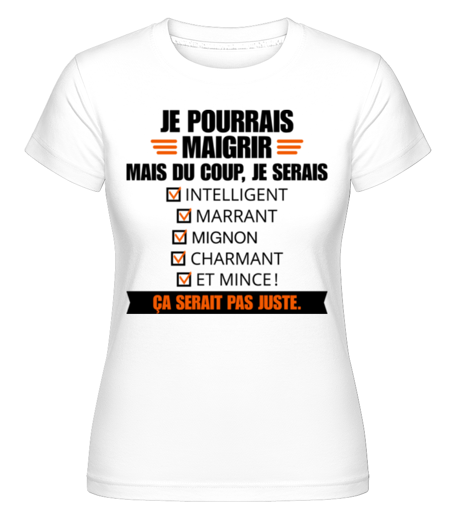 Je Pourrais Maigrir ·  T-shirt Shirtinator femme