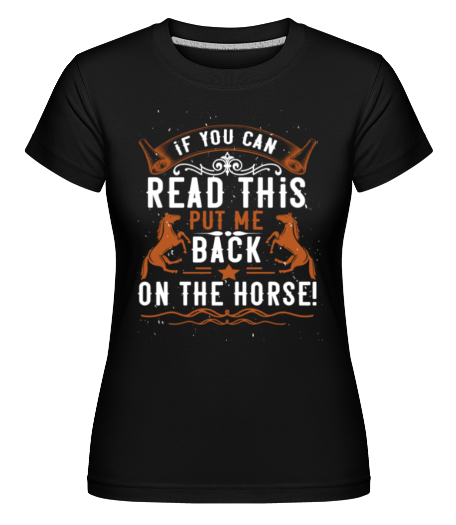 Put Me Back On The Horse ·  T-shirt Shirtinator femme