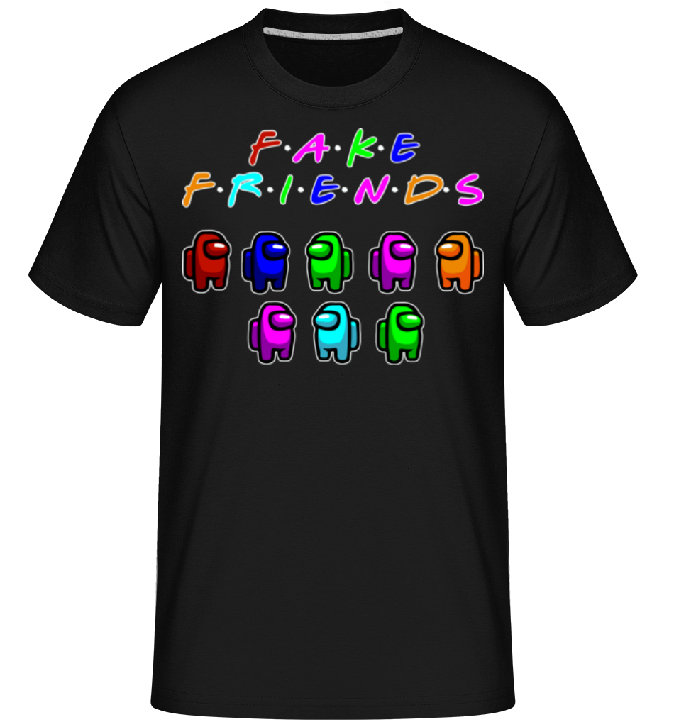 Fake Friends Among Us ·  T-Shirt Shirtinator homme
