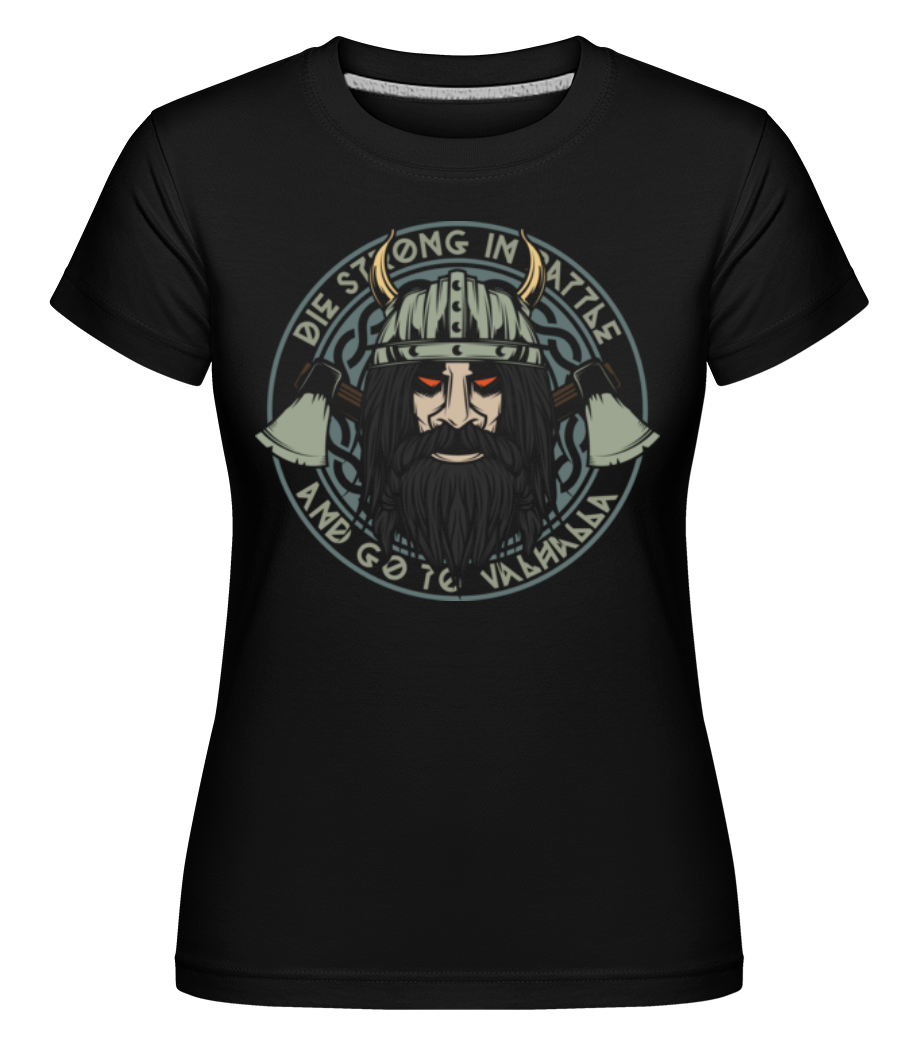 Die Strong In Battle ·  T-shirt Shirtinator femme