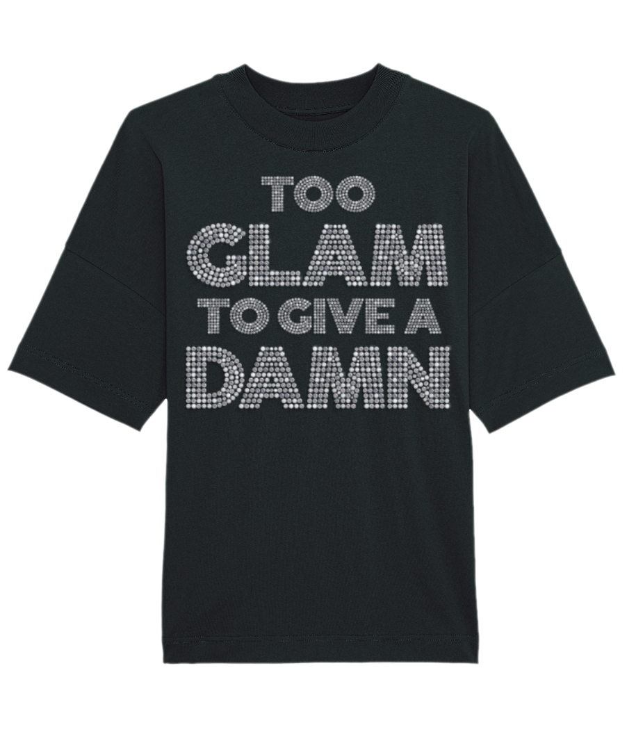 Too Glam To Give A Damn · T-shirt Bio unisexe Stanley Stella extra large
