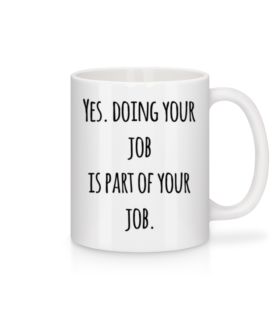 Doing Your Job · Mug en céramique blanc