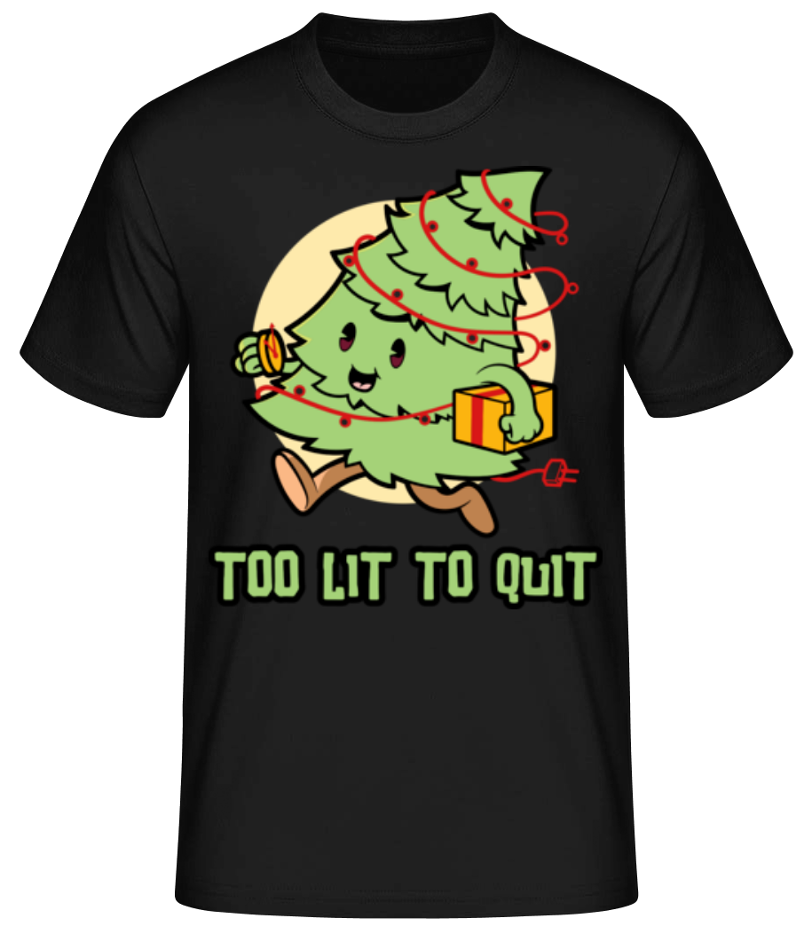 Too Lit To Quit · T-shirt standard Homme