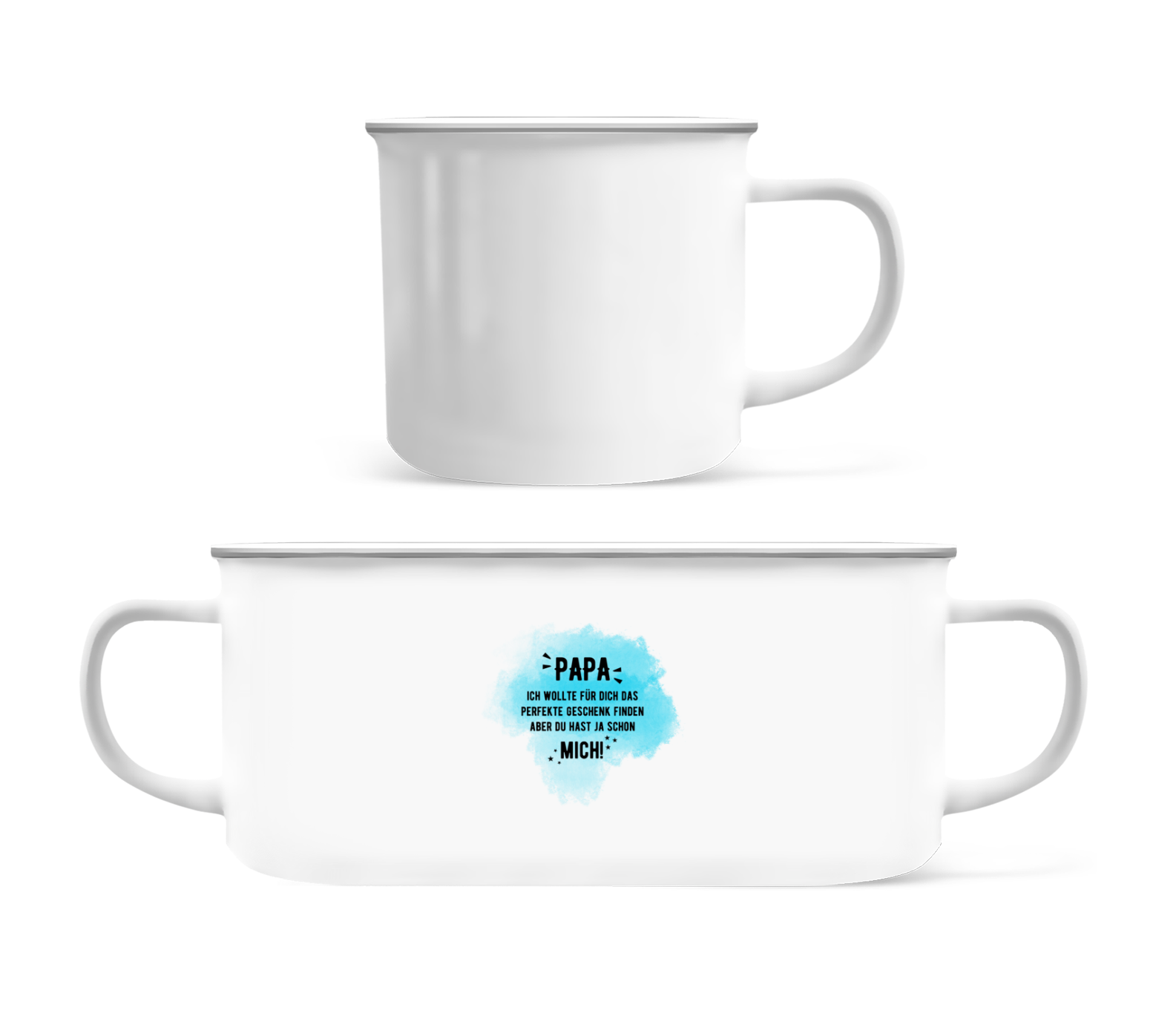 Papa Hast Ja Schon Mich · Emaille-Tasse