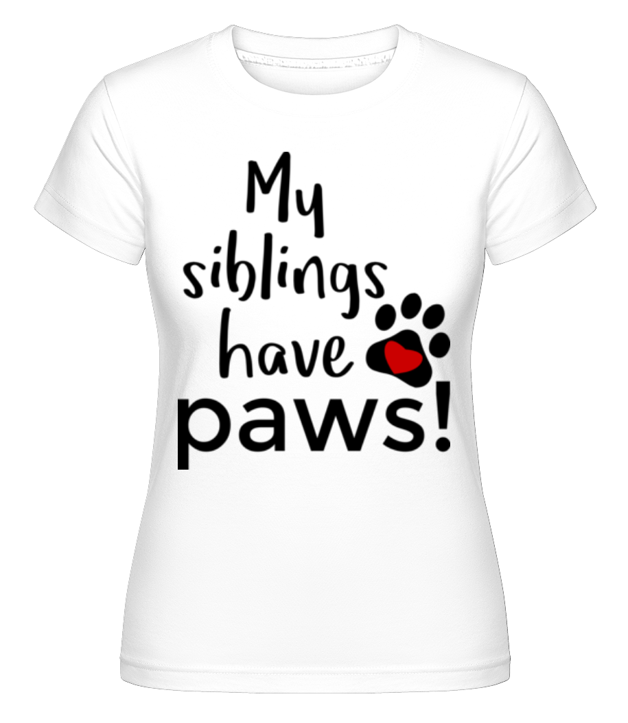 My Siblings Have Paws ·  T-shirt Shirtinator femme
