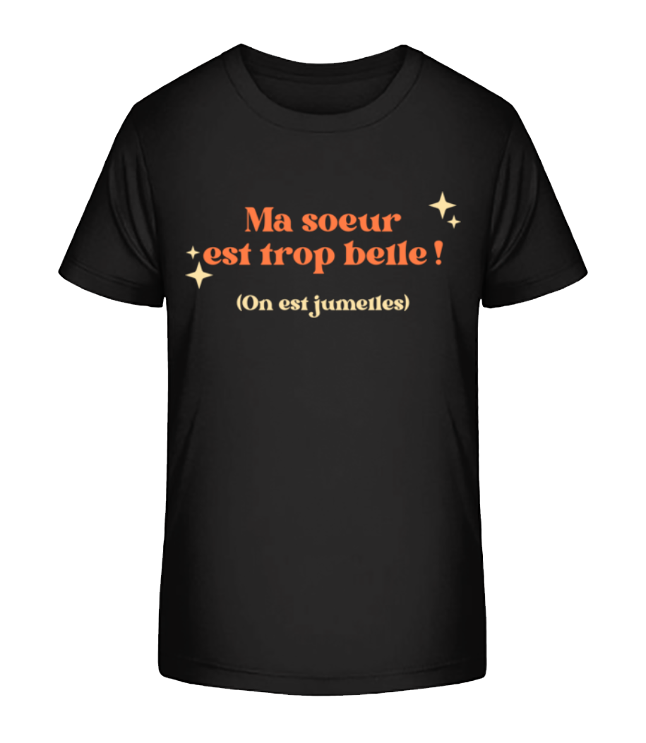 Ma Soeur Est Trop Belle · T-shirt bio Enfant Stanley Stella 2.0