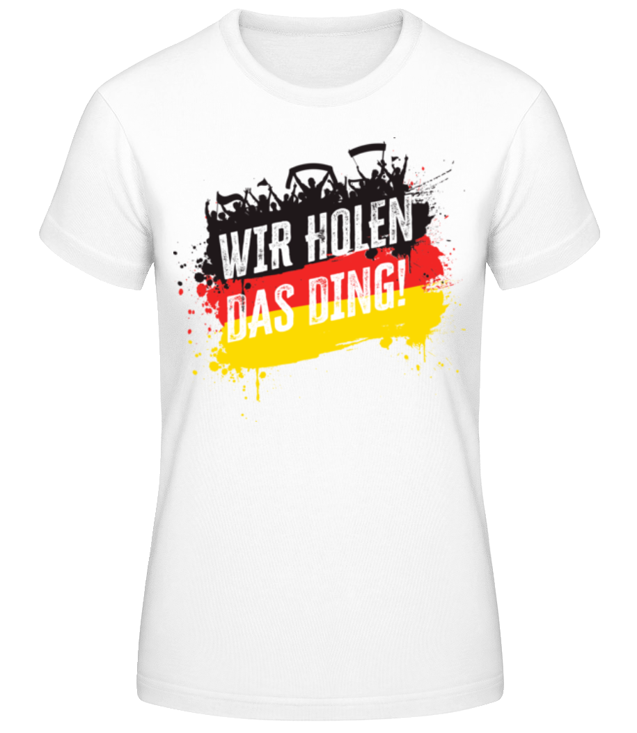 Wir Holen Das Ding - Frauen Basic T-Shirt - Weiß - Vorne