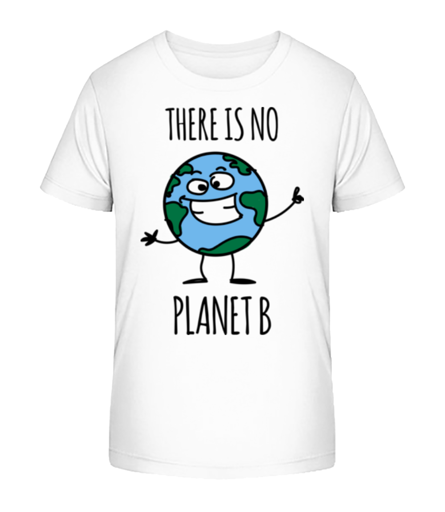 There Is No Planet B · T-shirt bio Enfant Stanley Stella 2.0
