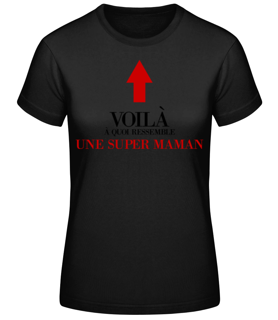 Voilà Une Super Maman · T-shirt standard Femme