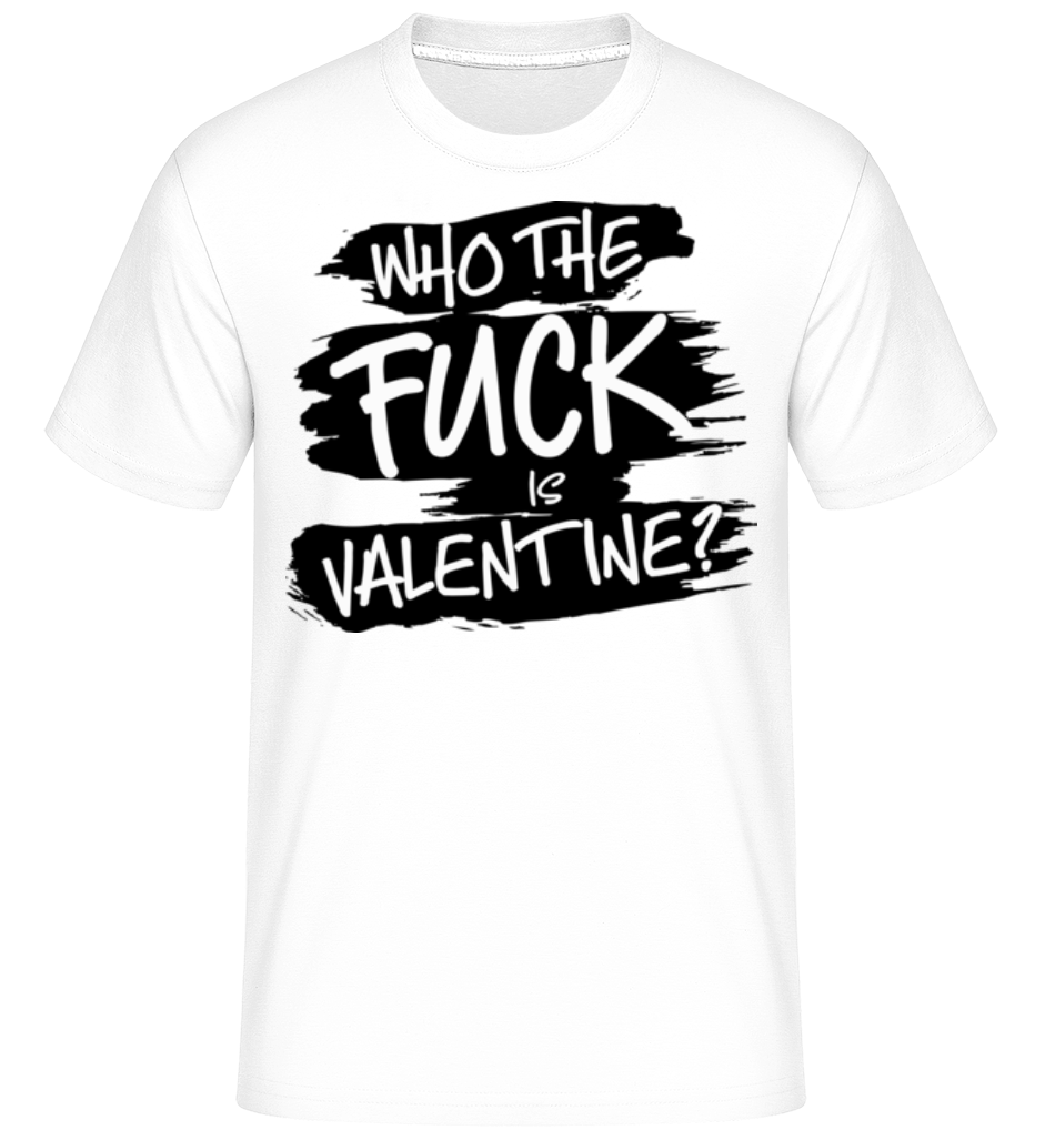 Who The Fuck Is Velentine ·  T-Shirt Shirtinator homme