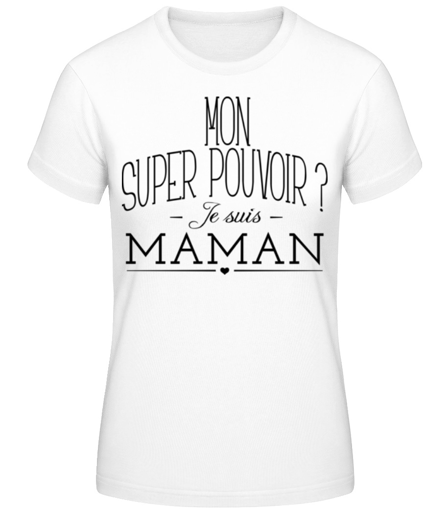 Super Pouvoir Maman · T-shirt standard Femme