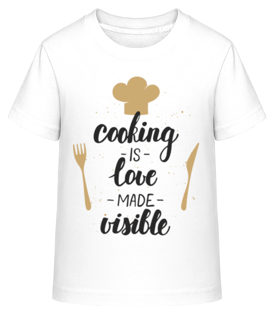 Cooking Is Love Made Visible · T-shirt shirtinator Enfant