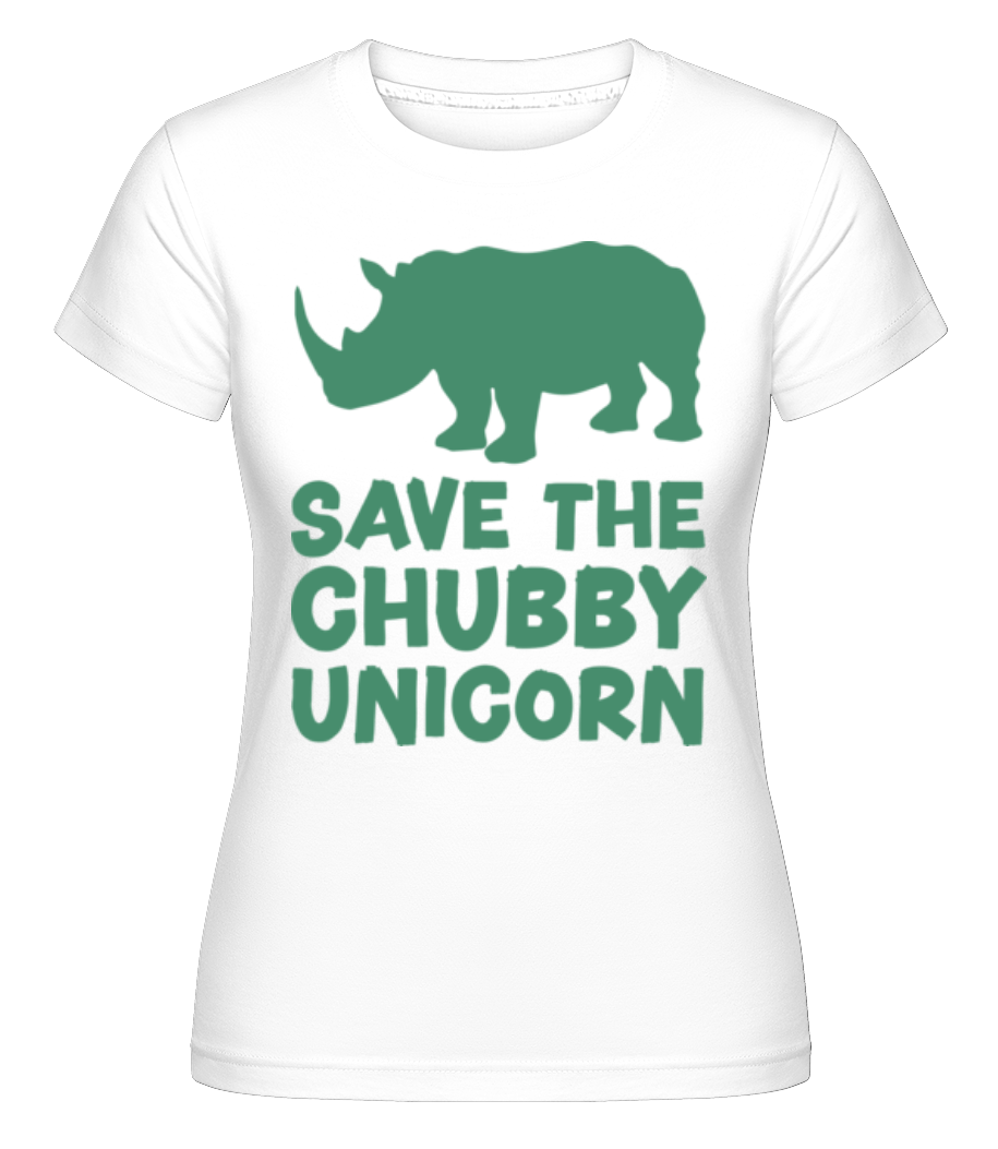 Save The Chubby Unicorn ·  T-shirt Shirtinator femme