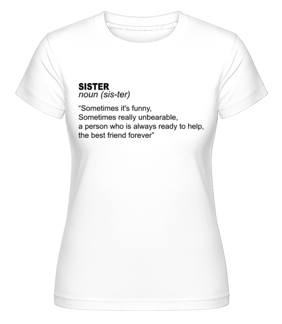 Sister Defenition ·  T-shirt Shirtinator femme