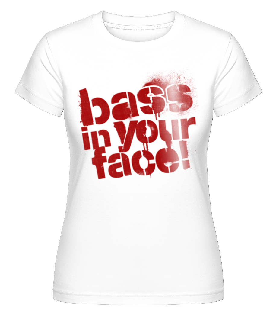 Bass In Your Face ·  T-shirt Shirtinator femme