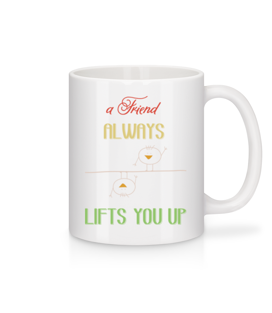 A Friend Always Lifts You Up · Mug en céramique blanc