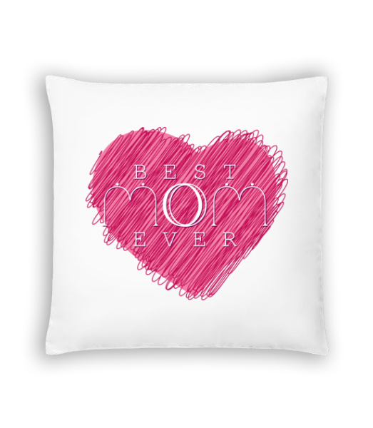 Best Mom Ever · Coussin