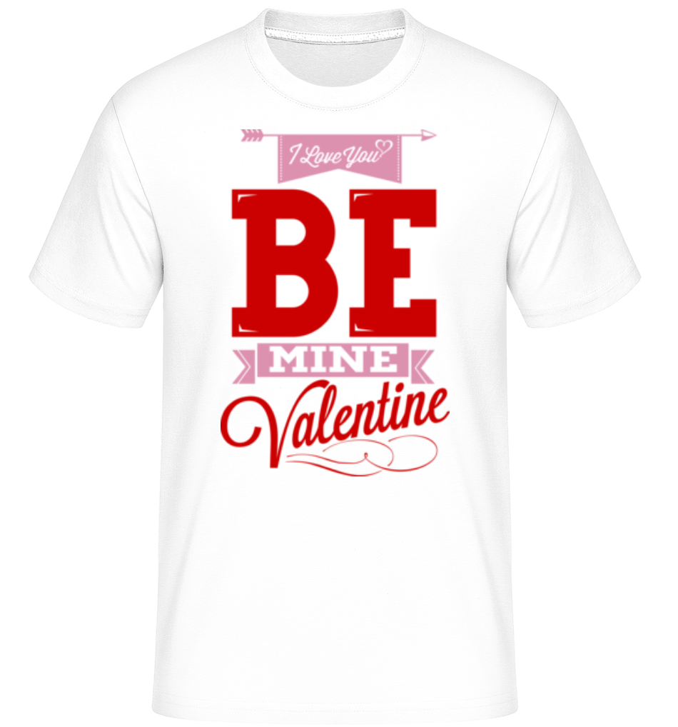 Be Mine Valentine ·  T-Shirt Shirtinator homme