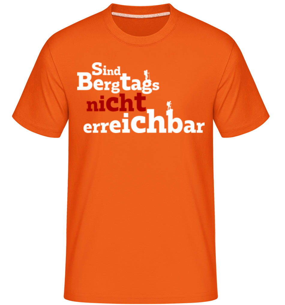 Sind Bergtags Nicht Erreichbar · Shirtinator Männer T-Shirt