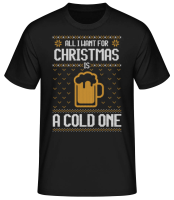 All I want for Christmas is a cold one - Men's Basic T-Shirt - Black - Front All I want for Christmas is a cold one - Men's Basic T-Shirt - Black - Front
