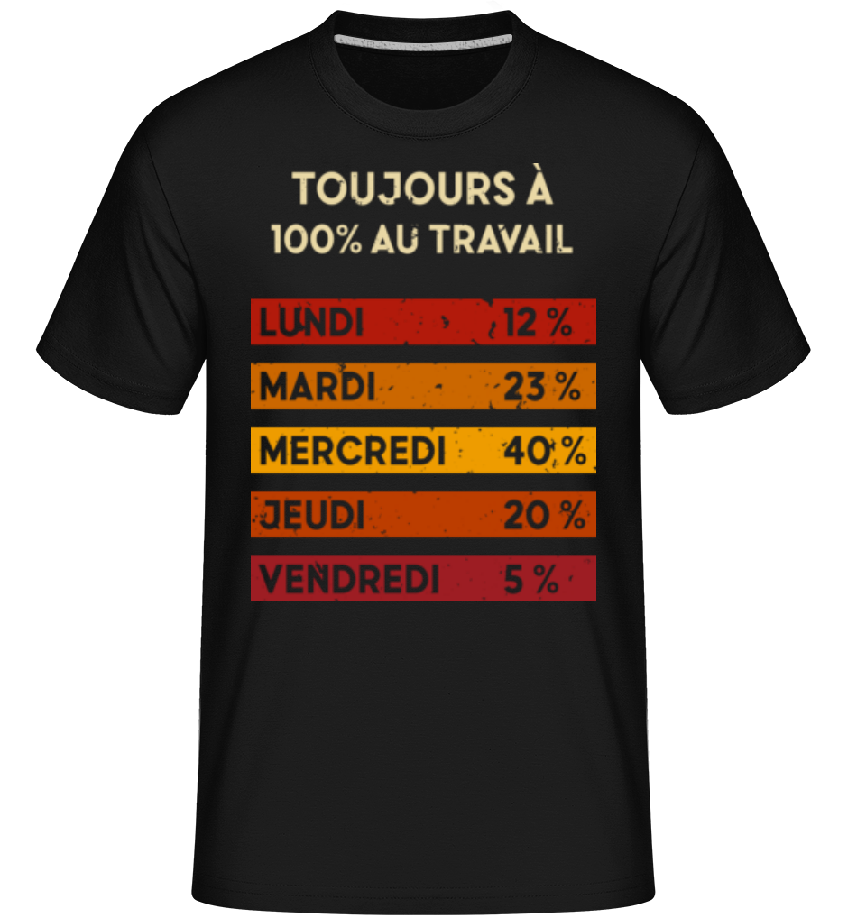 Toujours À 100% Au Travail ·  T-Shirt Shirtinator homme
