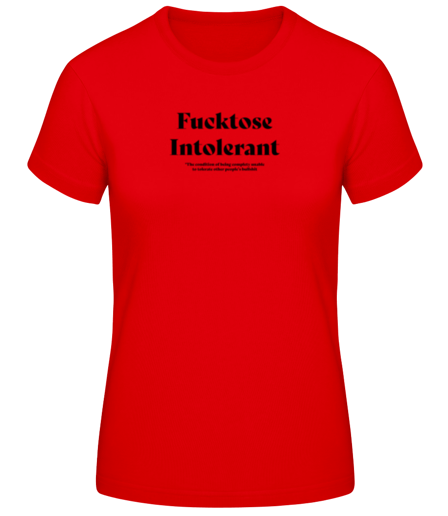 Fucktose Intolerant · T-shirt standard Femme