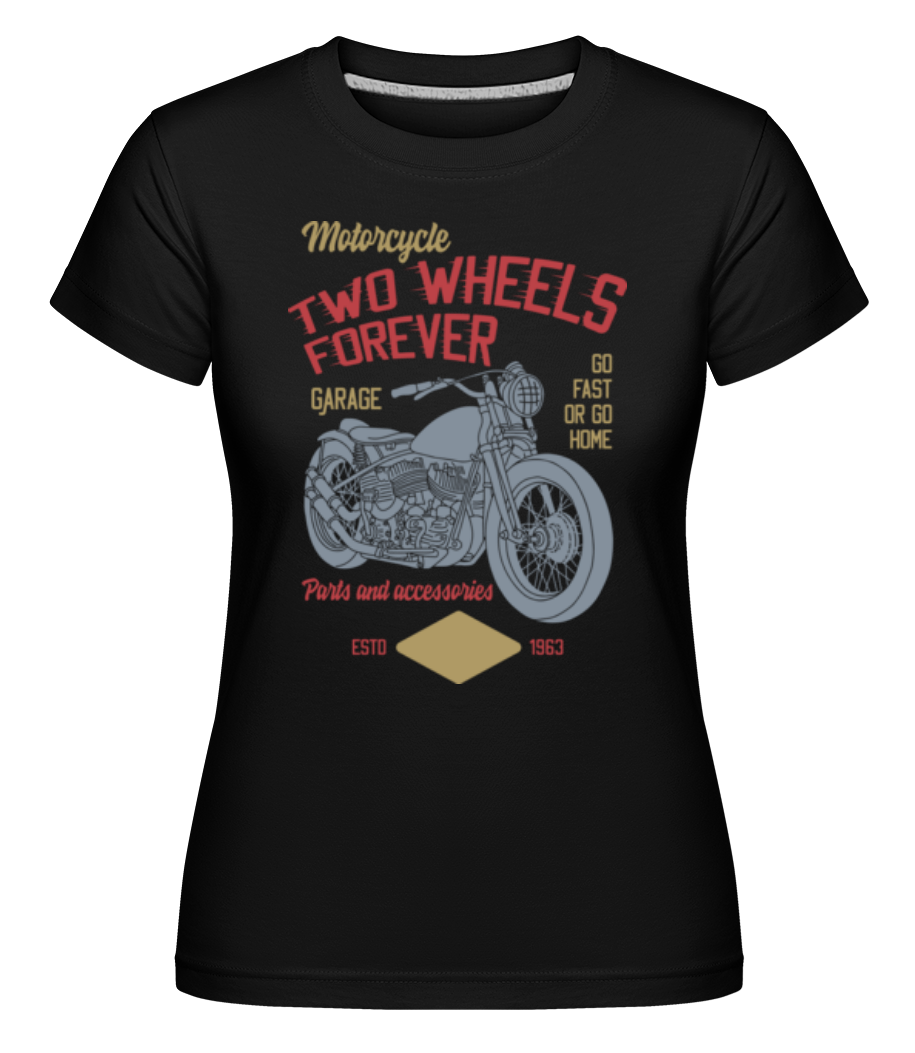 Two Wheels Forever ·  T-shirt Shirtinator femme