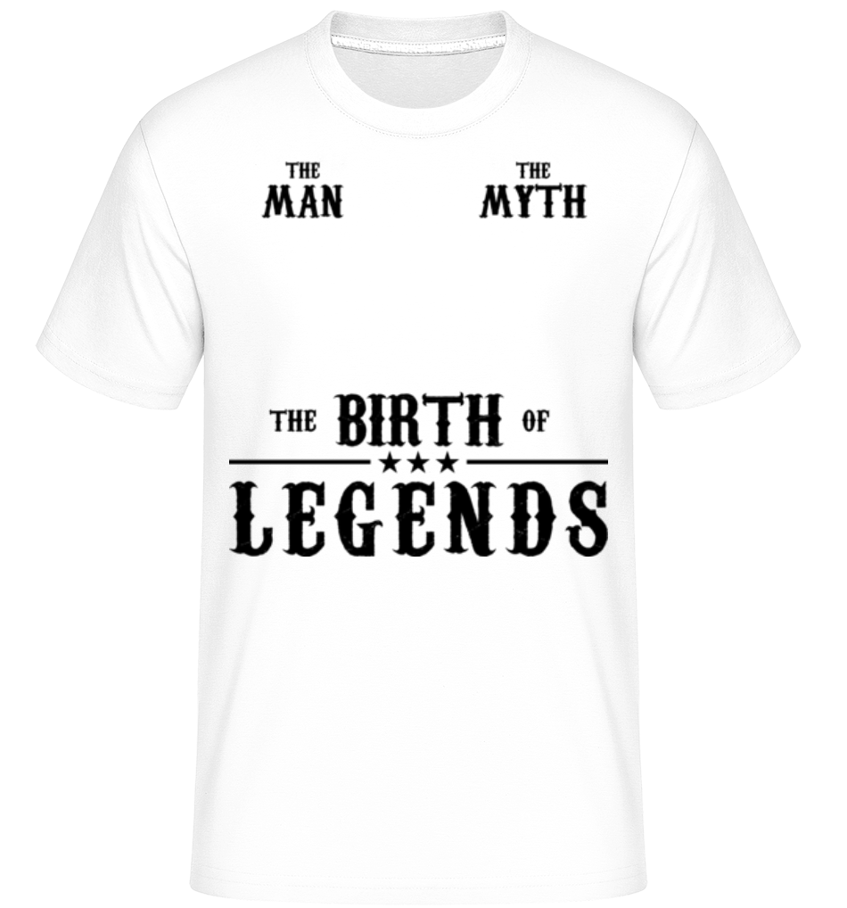 The Birth Of Legends ·  T-Shirt Shirtinator homme