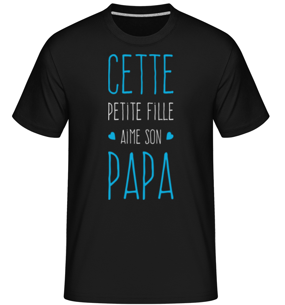 Cette Petite Fille Aime Son Papa ·  T-Shirt Shirtinator homme