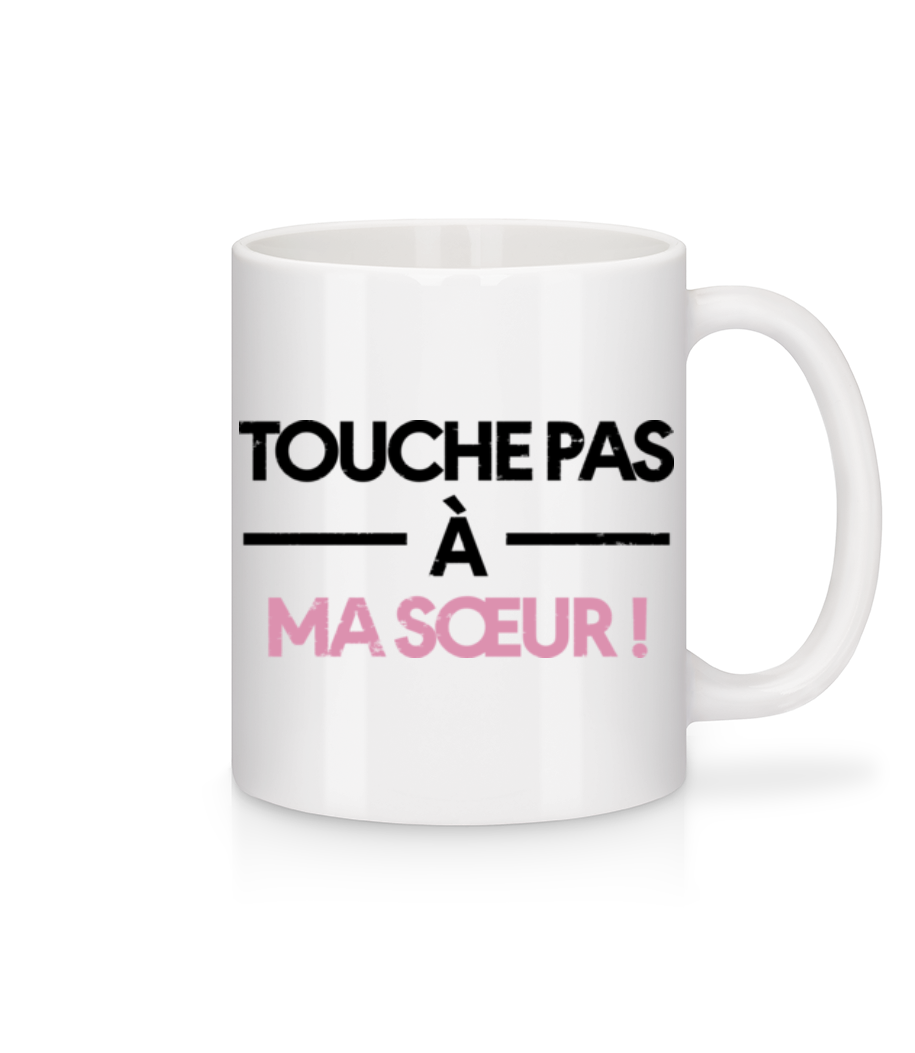 Touche Pas À Ma Sœur · Mug en céramique blanc