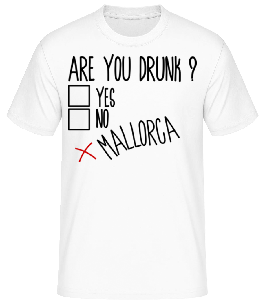 Are You Drunk Mallorca · T-shirt standard Homme