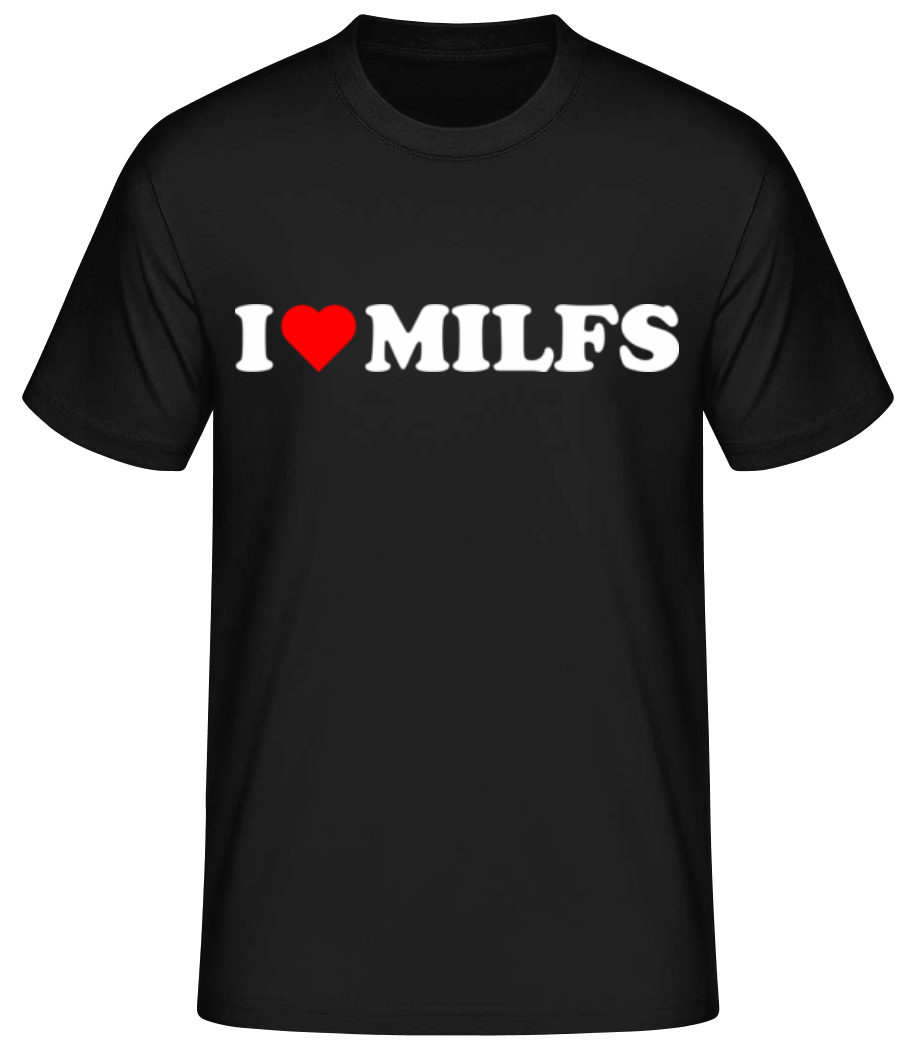 I Love Milfs · T-shirt standard Homme