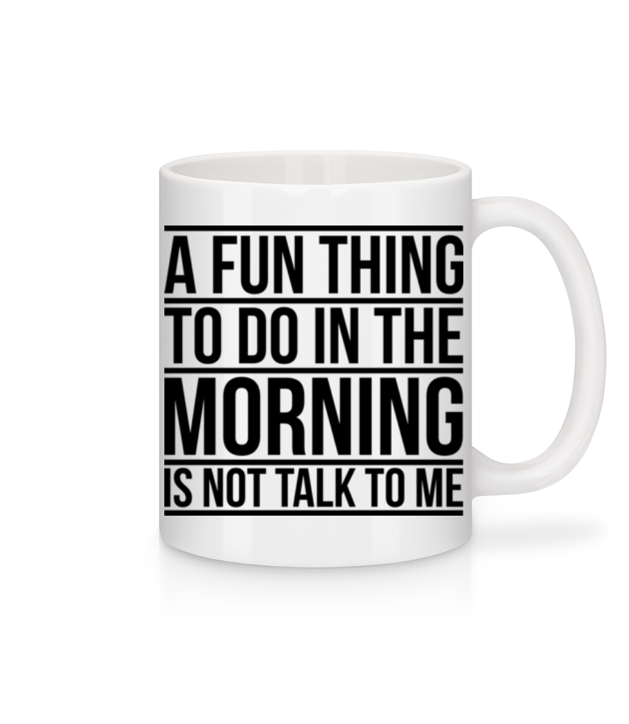 Aperçu: Don't Talk To Me In The Morning - Mug en céramique blanc - Blanc - Devant