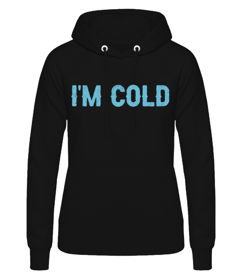 I Am Cold · Sweat à capuche basique pour femme