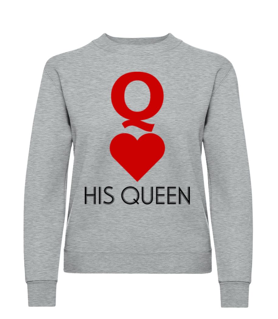His Queen · Sweatshirt Femme