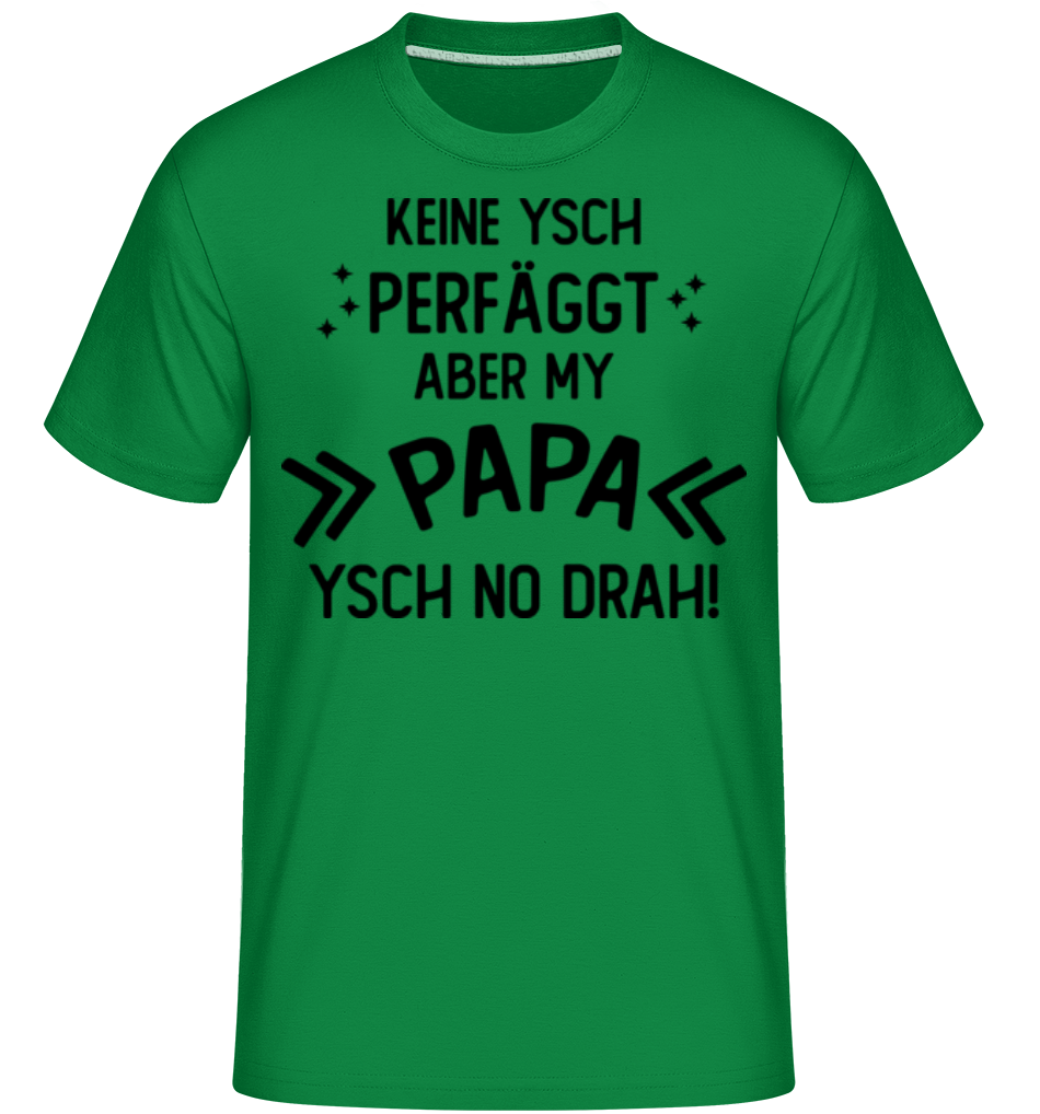 Keine Ysch Perfäggt Papa · Shirtinator Männer T-Shirt