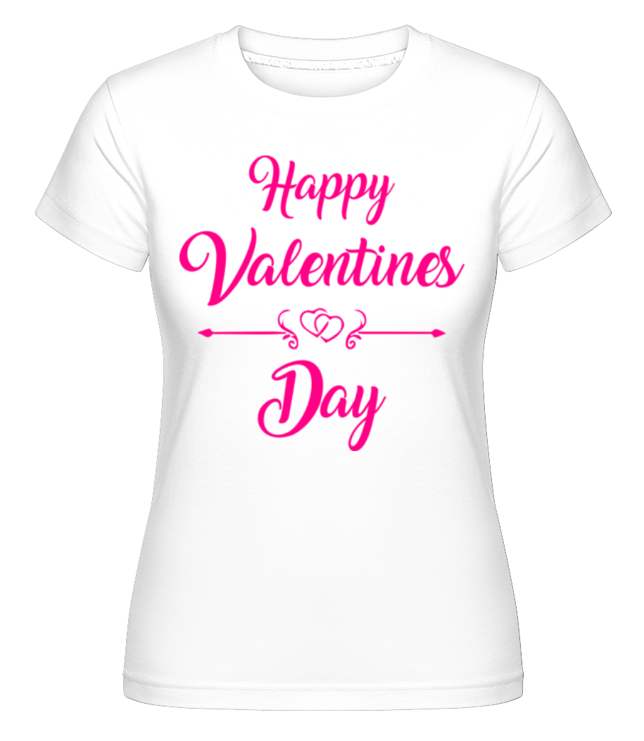Happy Valentines Day ·  T-shirt Shirtinator femme