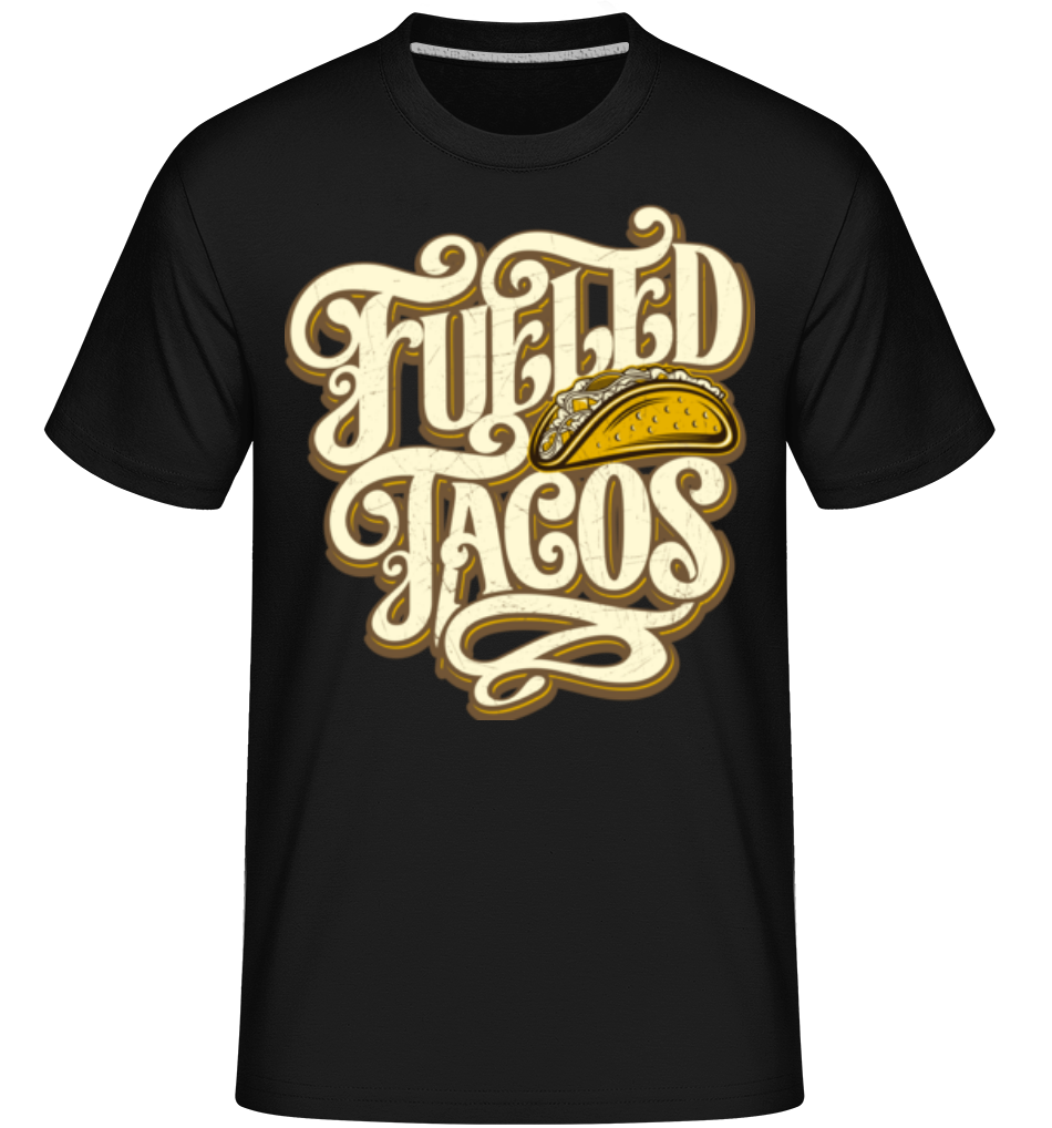 Fueled Tacos ·  T-Shirt Shirtinator homme