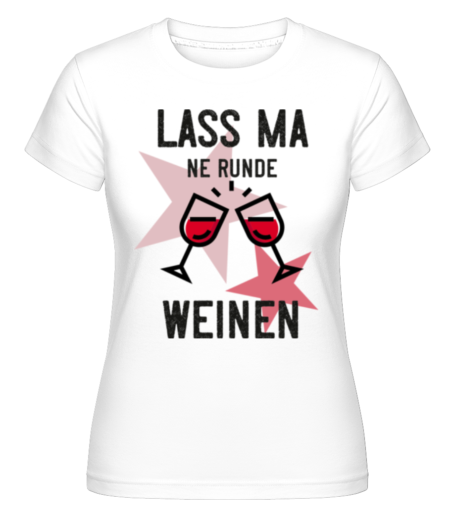 Lass Ma Weinen · Shirtinator Frauen T-Shirt