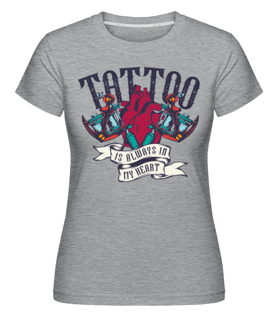 Aperçu: Tattoo Always In My Heart -  T-shirt Shirtinator femme - Gris chiné - Devant
