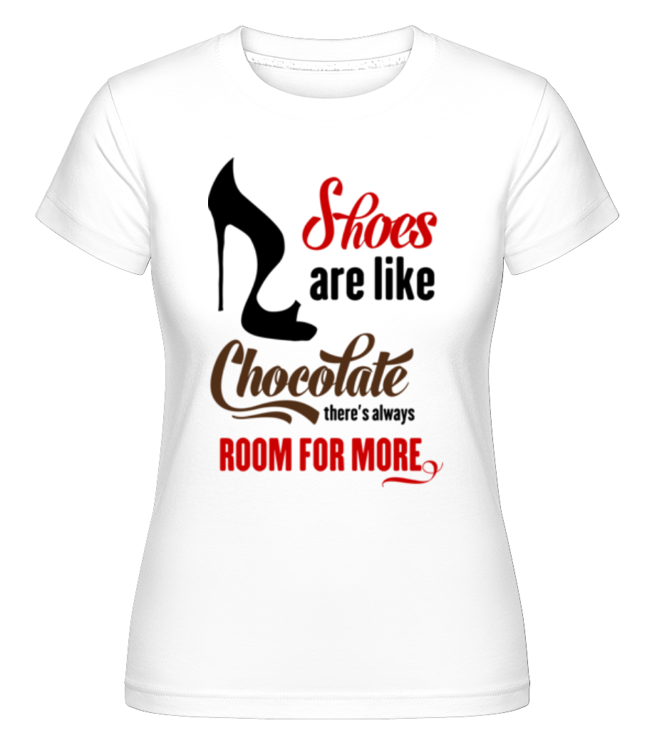 Shoes Are Like Chocolate ·  T-shirt Shirtinator femme
