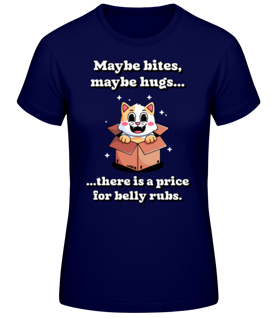 Cat Maybe Bite Hugs Belly Rubs · T-shirt standard Femme