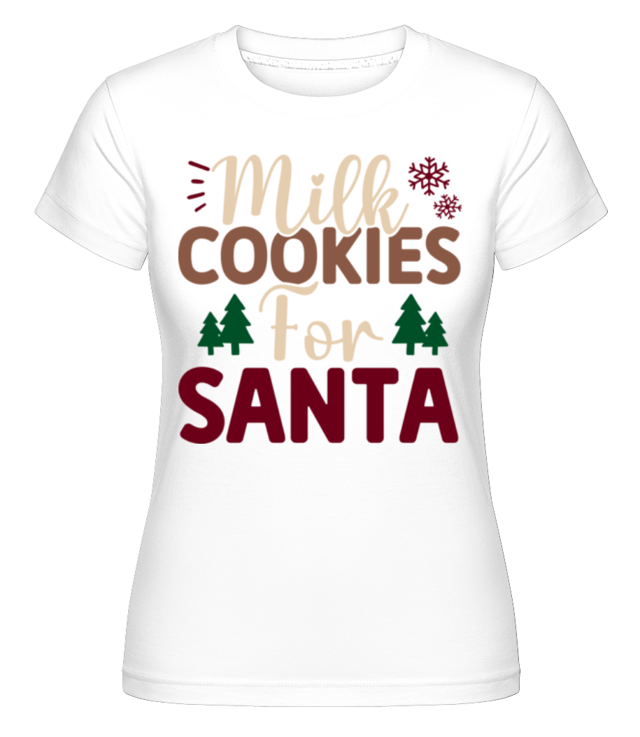 Milk Cookies For Santa ·  T-shirt Shirtinator femme