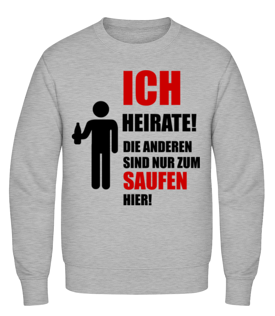 Vorschau: Ich Heirate! Die Anderen Sind Nur Zum Saufen Hier! - Männer Pullover - Grau meliert - Vorne
