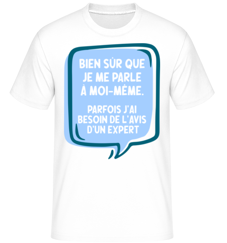 Bien Sûr Que Je Me Parle À Moi-Même ·  T-Shirt Shirtinator homme