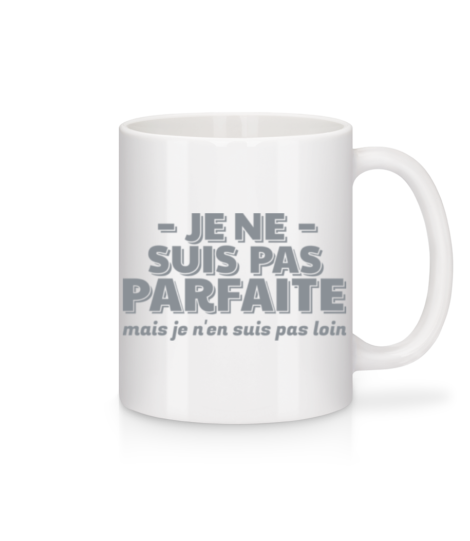 Je Ne Suis Pas Parfaite · Mug en céramique blanc