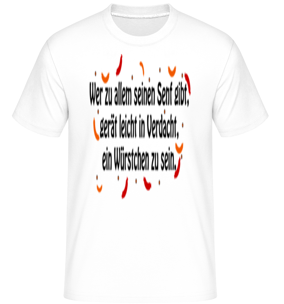 Wer Zu Allem Seinen Senf Gibt · Shirtinator Männer T-Shirt