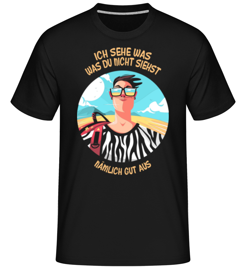 Was Du Nicht Siehst · Shirtinator Männer T-Shirt
